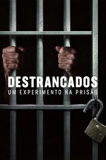 Destrancados: Um Experimento na Prisão