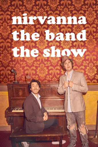 Nirvanna the Band the Show