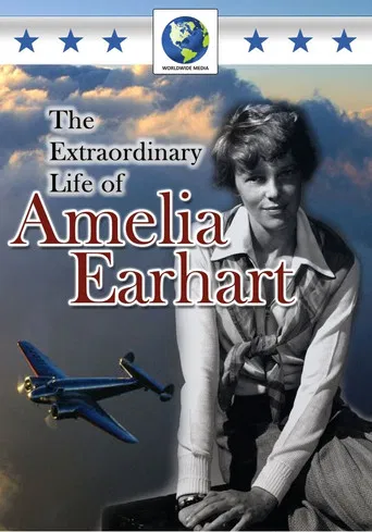 The Extraordinary Life of Amelia Earhart