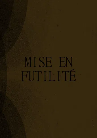Mise en Futilité
