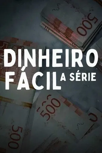 Dinheiro Fácil: A Série