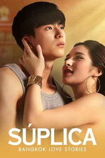 Bangkok Love Stories: Súplica