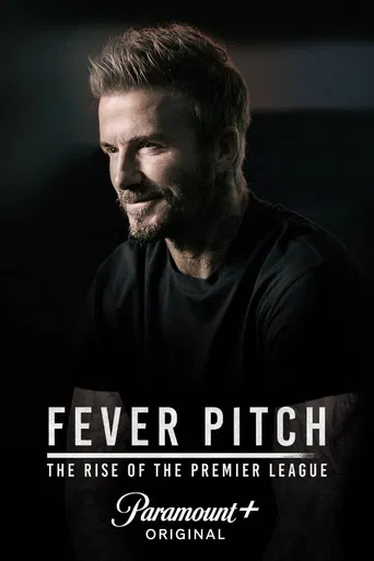 Fever Pitch: The Rise of the Premier League