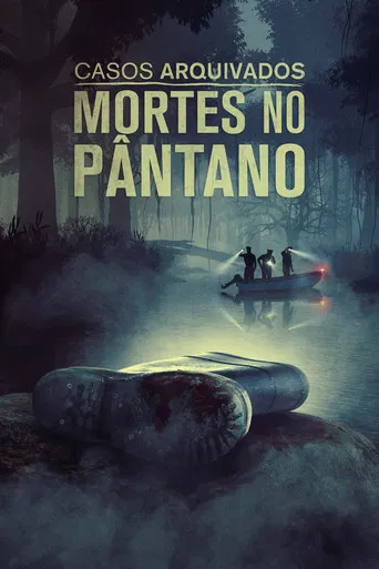 Casos Arquivados: Mortes no Pântano