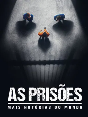 As Prisões Mais Notórias do Mundo