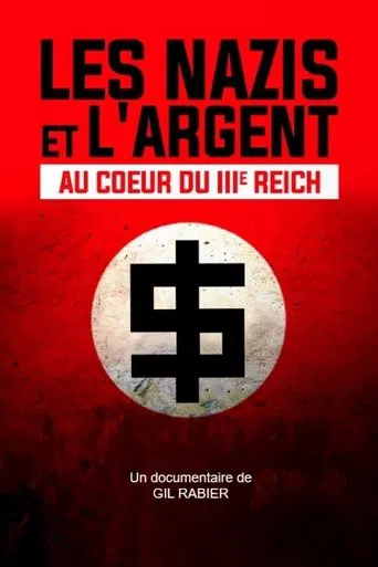 Les Nazis et l'Argent : au cœur du IIIe Reich