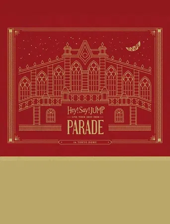 Hey! Say! JUMP LIVE TOUR 2019-2020 PARADE