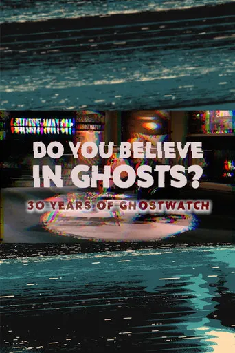 Do You Believe In Ghosts?: 30 Years of Ghostwatch