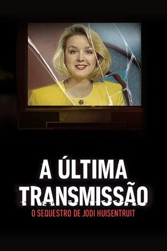 A Última Transmissão: O Sequestro de Jodi Huisentruit