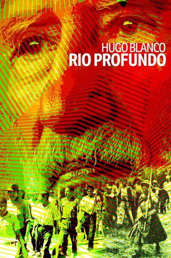 Hugo Blanco, río profundo