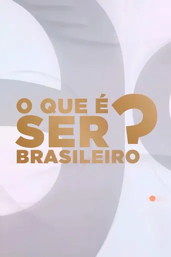 O Que É Ser Brasileiro?