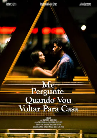 Me Pergunte Quando Vou Voltar Para Casa