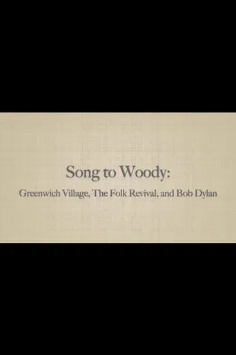 Song to Woody: Greenwich Village, The Folk Revival, and Bob Dylan