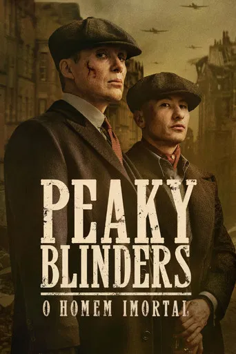 Peaky Blinders: O Homem Imortal