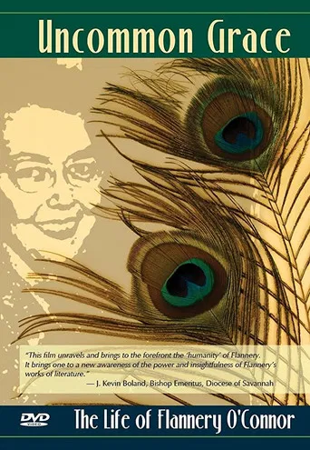 Uncommon Grace:  The Life of Flannery O'Connor