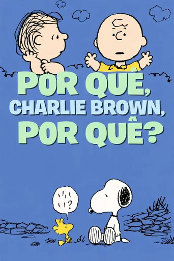 Por que, Charlie Brown, Por quê?