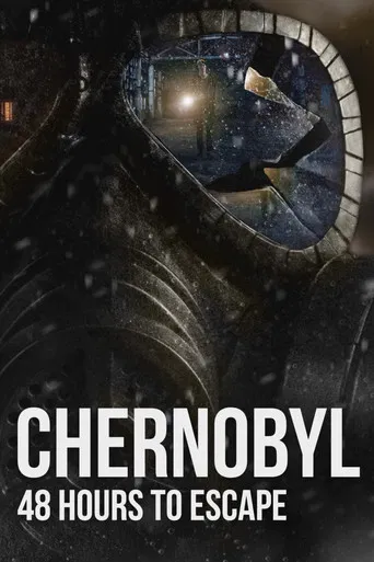 Chernobyl: 48 Hours To Escape