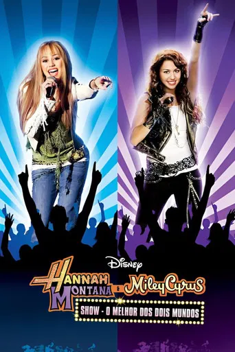 Hannah Montana & Miley Cyrus: Show - O Melhor dos Dois Mundos