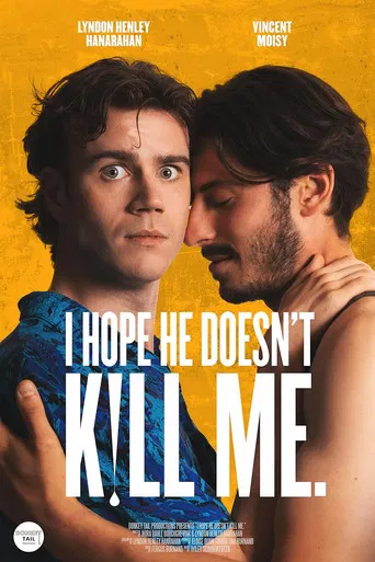 I Hope He Doesn't Kill Me