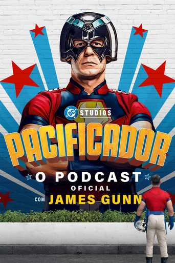 Pacificador: O Podcast Oficial com James Gunn