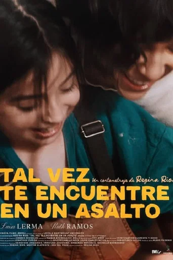 Tal Vez Te Encuentre En Un Asalto