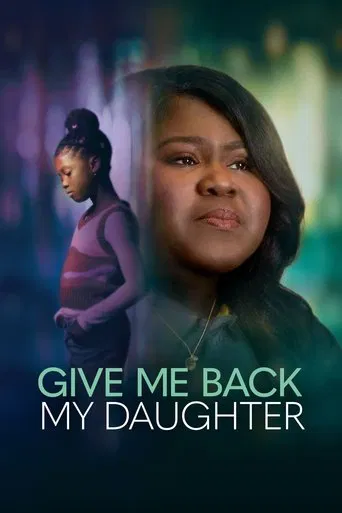 Watch Give Me Back My Daughter