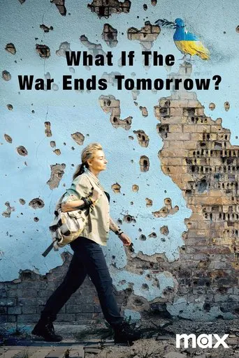 Watch What If The War Ends Tomorrow