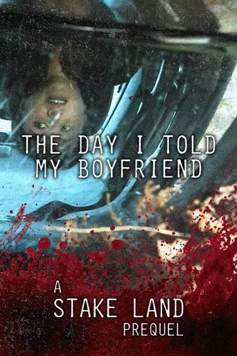 Watch Stake Land: The Day I Told My Boyfriend