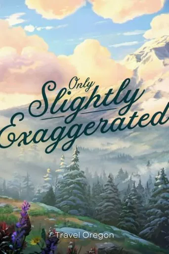 Still Only Slightly Exaggerated