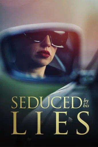 Watch Seduced by His Lies