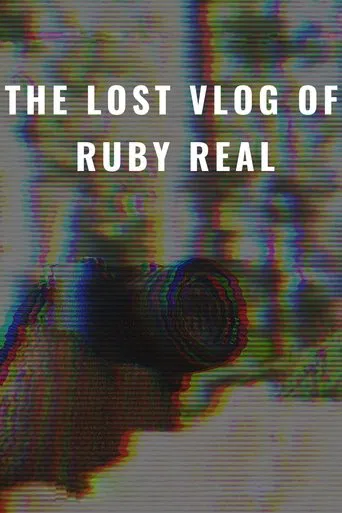 Watch The Lost Vlog of Ruby Real