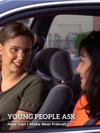Watch Young People Ask - How Can I Make Real Friends?