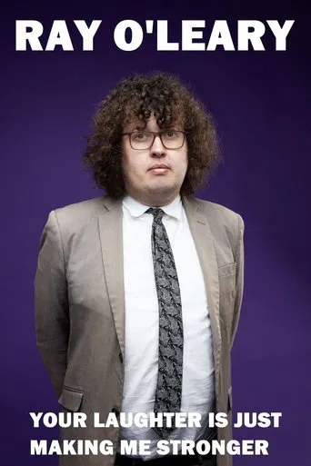 Ray O'Leary: Your Laughter is Just Making Me Stronger