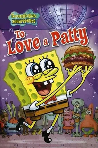 Watch SpongeBob SquarePants: To Love a Patty
