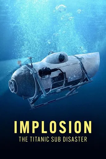 Watch Implosion: The Titanic Sub Disaster