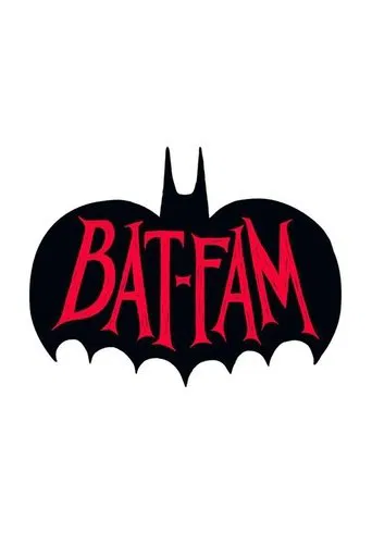 Watch Bat-Fam