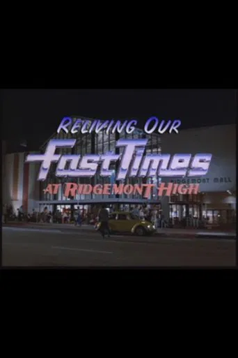 Watch Reliving Our Fast Times at Ridgemont High