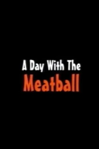 Watch A Day with the Meatball