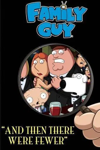 Watch Family Guy: And Then There Were Fewer