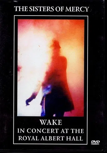 Watch The Sisters Of Mercy - Wake: In Concert At The Royal Albert Hall