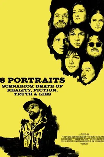 Watch 8 Portraits, Scenarios: Death of Reality, Fiction, Truth & Lies