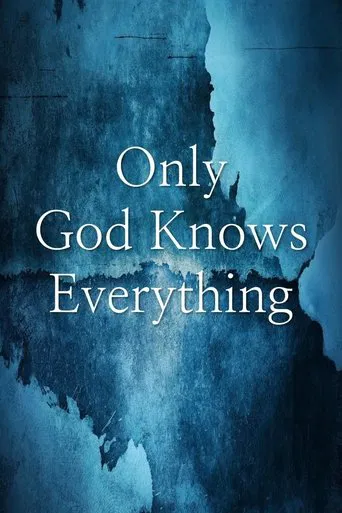 Watch Only God Knows Everything