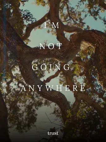 Watch I'm Not Going Anywhere