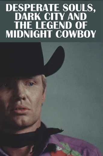 Watch Desperate Souls, Dark City and the Legend of Midnight Cowboy