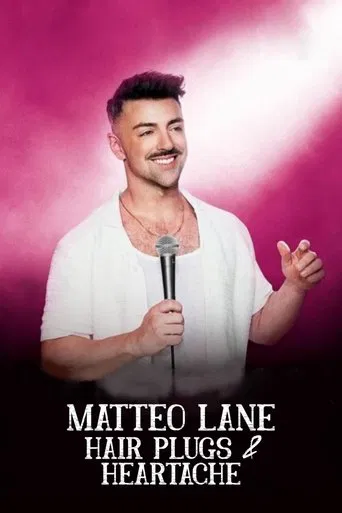 Watch Matteo Lane: Hair Plugs & Heartache