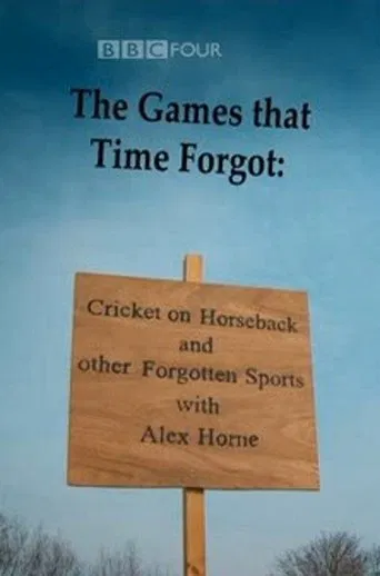 Watch The Games That Time Forgot: Cricket on Horseback and Other Forgotten Sports