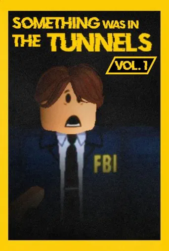 Watch Something Was in the Tunnels Vol. 1