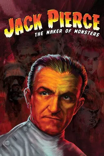 Watch Jack Pierce: The Man Who Made the Monsters
