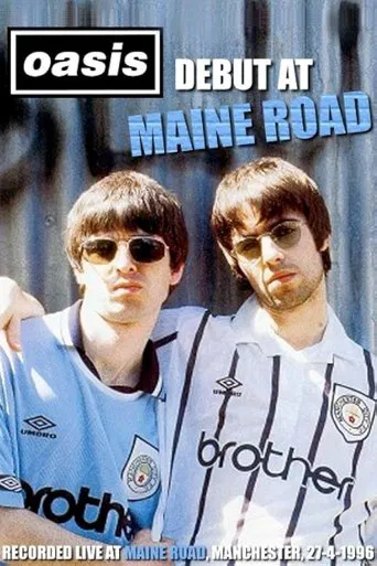 Watch Oasis: First Night Live at Maine Road