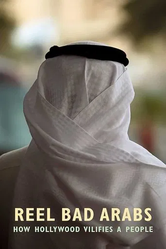 Watch Reel Bad Arabs: How Hollywood Vilifies a People